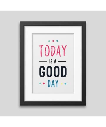 Today is a good day Framed poster